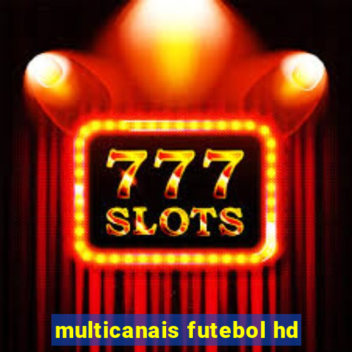 multicanais futebol hd